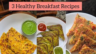 3 Healthy Indian Breakfast Recipes  Weight Loss Recipes  Desi Breakfast Recipes [upl. by Votaw845]