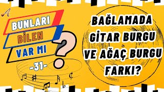 BAĞLAMADA GİTAR BURGU VE AĞAÇ BURGU FARKI [upl. by Enivid329]