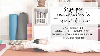 Yoga per ammorbidire le tensioni del viso [upl. by Smaj]