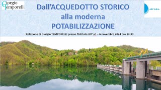 Dallacquedotto storico alla moderna potabilizzazione Giorgio Temporelli per Joy srl [upl. by Alael437]