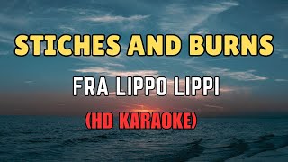 Stiches and Burns  Fra Lippo Lippi HD KARAOKE [upl. by Anay23]