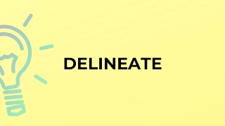 What is the meaning of the word DELINEATE [upl. by Isadora]