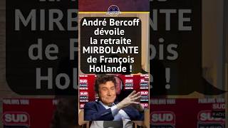 ANDRÉ BERCOFF DÉVOILE LA RETRAITE MIROBOLANTE DE FRANÇOIS HOLLANDE [upl. by Edgell]