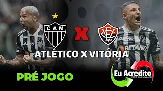 🛑 ATLÉTICO X VITÓRIA AO VIVO TRANSMISSÃO JOGO DO GALO COM IMAGENS EXCLUSIVAS BRASILEIRÃO galo [upl. by Haikezeh]