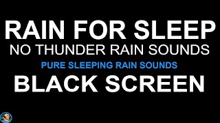 Pure Sleeping Rain Sounds Heavy Rain Black Screen Night Rain No Thunder Relaxing White Noise Zzz [upl. by Rutherford]