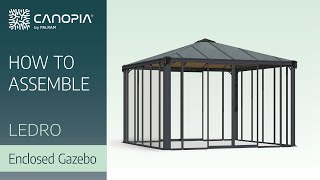 How to Assembly Ledro™ Enclosed Gazebo  Canpia by Palram [upl. by Neram]