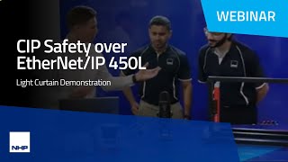 CIP Safety over EtherNetIP 450L Light Curtain Demonstration  Webinar  NHP [upl. by Ainek]