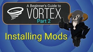 VORTEX  Beginners Guide 2  Installing Mods [upl. by Philbert]