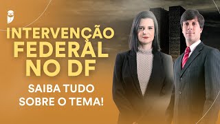 Intervenção Federal no DF  Saiba tudo sobre o tema [upl. by Althee443]