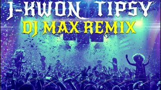 J KWON  TIPSY DJ MAX REMIX [upl. by Monafo]