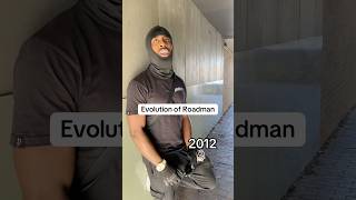 Evolution of Roadman [upl. by Nowtna753]