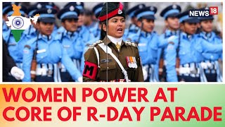 Indian Republic Day Parade 2024  Women Power At Core Of Republic Day Parade  N18V  News18 [upl. by Einad949]