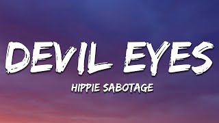 Hippie Sabotage  Devil Eyes Golden Lyrics [upl. by Cowan]