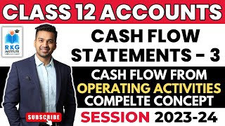 Operating Activities Complete  Cash Flow Statement  3  Class 12  Accounts  CA Parag Gupta [upl. by Widera]