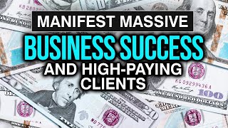 1 Hr Subliminal  Binaural Beats  Manifest Business Success and Attract High Pay Clients Instantly [upl. by Atinob885]