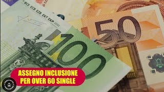 Assegno di Inclusione per Over 60 Single Requisiti e Procedure per Ottenerlo [upl. by Schoof]