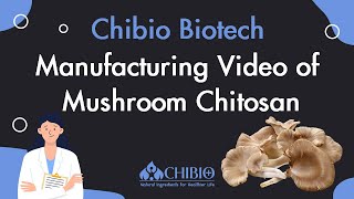 Manufacturing Video of Mushroom Chitosan  Chibio Biotech [upl. by Marlee]