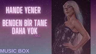 Hande Yener  Benden Bir Tane Daha Yok lyrics şarkı sözü sözleri [upl. by Inram]