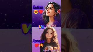 Indian girl 🇮🇳♥️Vs Korean girl🇰🇷💓 [upl. by Aytnahs]