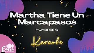 Hombres G  Martha Tiene Un Marcapasos Versión Karaoke [upl. by Aimar]