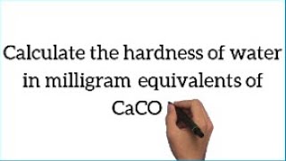 ✌🏻Easy method to calculate the hardness of water in mg equivalents of CaCO3 [upl. by Enitsenrae131]