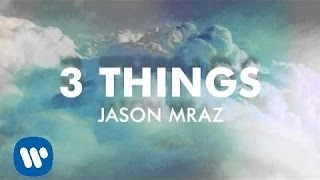 Jason Mraz  3 Things Official Audio [upl. by Eniluqaj884]