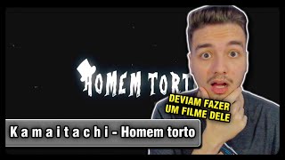 REACT │K a m a i t a c h i  Homem Torto ProdSanza [upl. by Egres]