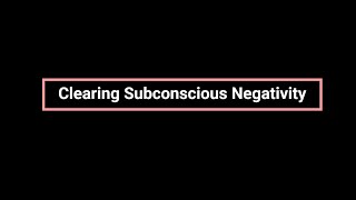 Clearing Subconscious Negativity  Hypnosis [upl. by Darcee]