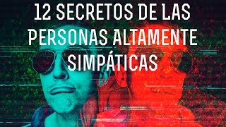 12 secretos de las personas altamente simpaticas [upl. by Nylirad]