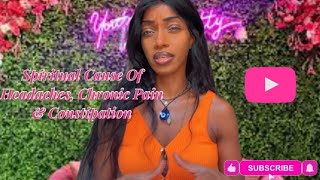 Spiritual Reason Behind Headaches Chronic Pain amp Constipation health [upl. by Ilahtan]