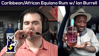 Reviewing Equiano CaribbeanAfrican Rum with Ian Burrell [upl. by Dosi288]