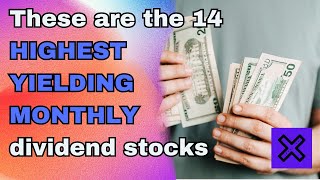 These are the 14 HIGHEST yielding MONTHLY dividend stocks that you could own for GREAT income [upl. by Okime266]