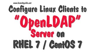 Configure Linux Clients for LDAP Authentication to OpenLDAP Server RHEL 7  CentOS 7 [upl. by Accisej]