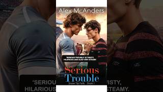 MM Romance audiobooks full length  Serious Trouble by Alex McAnders [upl. by Aramois309]