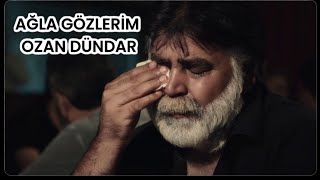 AĞLA GÖZLERİMOZAN DÜNDAR [upl. by Nirrak]