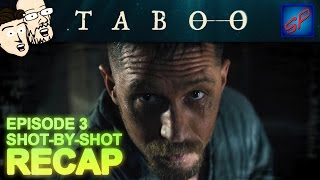 Taboo s01e03  quotEpisode 3quot  ShotbyShot Recap Review amp Discussion [upl. by Vinny]