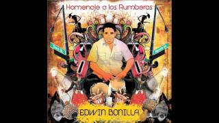 Edwin Bonilla  Homenaje A Los Rumberos [upl. by Andrej411]