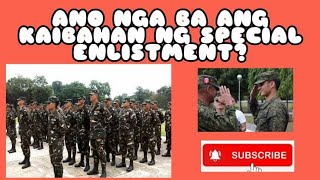 aNuNgaBaAngSpecialEnlistment ANO NGA BA ANG SPECIAL ENLISTMENT [upl. by Nilra]