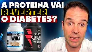 SERÁ QUE O WHEY PROTEIN VAI REVERTER O SEU DIABETES [upl. by Acinnod]