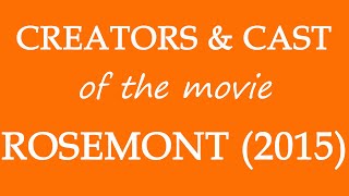 Rosemont 2015 Movie Cast and Creators Information [upl. by Sile]