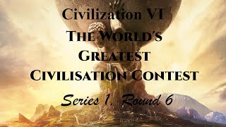 ROUND 6 The Worlds Greatest Civilisation Challenge  Series 1 Round 6 Civilization VI [upl. by Cohby]