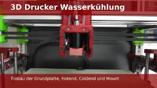 3D Drucker Wasserkühlung Teil 2 Einbau der Grundplatte Hotend Coldend und des Mounts [upl. by Milena]