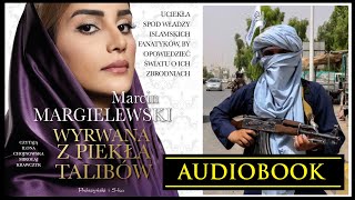 WYRWANA Z PIEKŁA TALIBÓW Audiobook MP3  MMargielewski Wstrząsający reportaż 🎧 [upl. by Alikam]