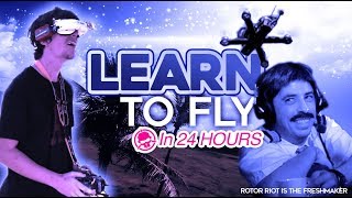 Learn To Fly FPV In Under 24 Hours [upl. by Lowenstein560]