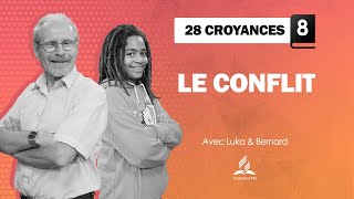 28 CROYANCES  08  Le conflit [upl. by Enovi]