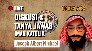 Joseph Albert Michael Live 5 Des 2024  Diskusi Iman Katolik [upl. by Gibeon]