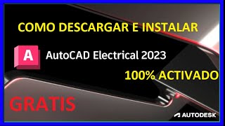 ✅ Como descargar e instalar AutoCAD Electrical 2023 Gratis activado CON LICENCIA EDUCATIVA [upl. by Cerys]