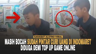 BOCAH MERESAHKAN Diamdiam Mencuri Uang di Kasir Indomaret Demi Buat Top Up Game Online [upl. by Nwadahs520]