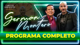 Germán Montero en El Minuto que cambió mi destino  Programa Completo [upl. by Eidod]