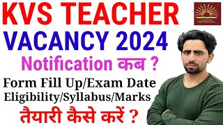 KVS New Vacancy 2024  PRT TGT PGT  Form Fill Up 2024  Syllabus  Eligibility  Notification  KVS [upl. by Yzdnil666]